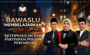 Bawaslu Membelajarkan Vol. 2 Tayang, Dorong Keterwakilan Perempuan Tak Sekadar Angka